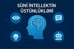 Süni intellektin üstünlükləri
